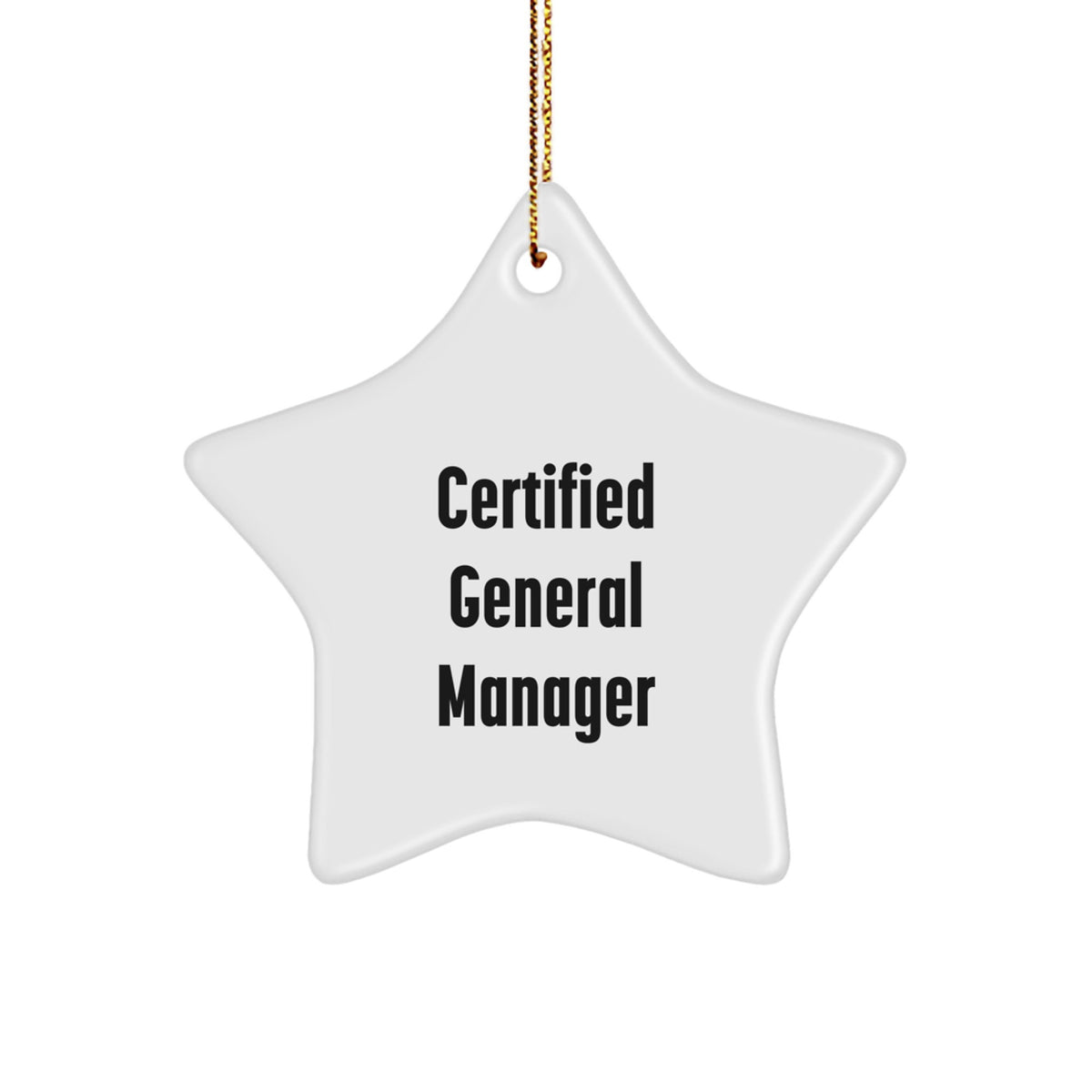 Funny General Manager Gifts from Friends, 'Certified General Manager' Star Ornament for Christmas, Unique Gifts for General Manager - Image 1