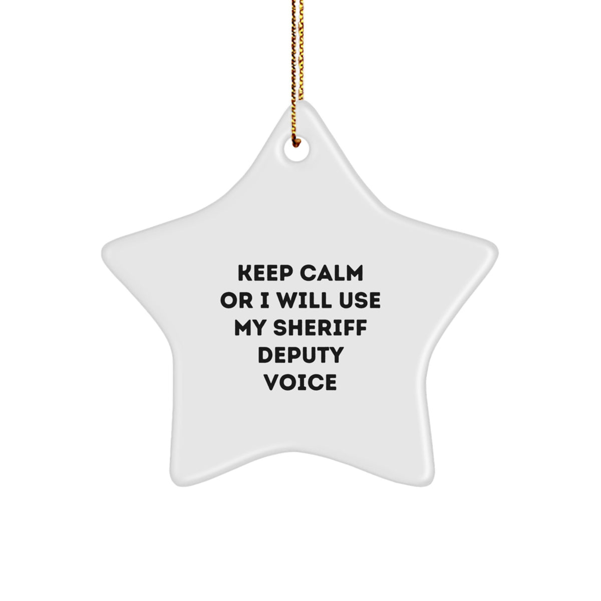 Funny Sheriff Deputy Gifts from Men for Christmas Unique Gifts - Sheriff Deputy Star Ornament Keep Calm - Image 1