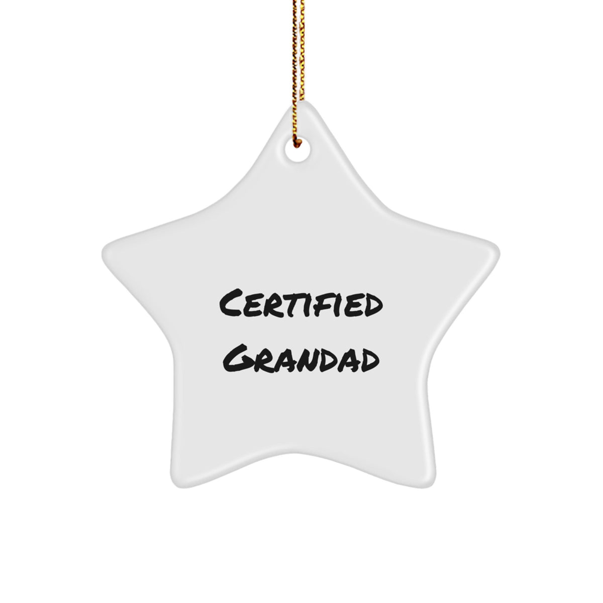 Grandad's Funniest Christmas Unique Gift Idea, Certified Star Ornament, Funny Quote, Gifts from Men, Gifts for Grandad - Unique Star Shaped Decoration - Image 1