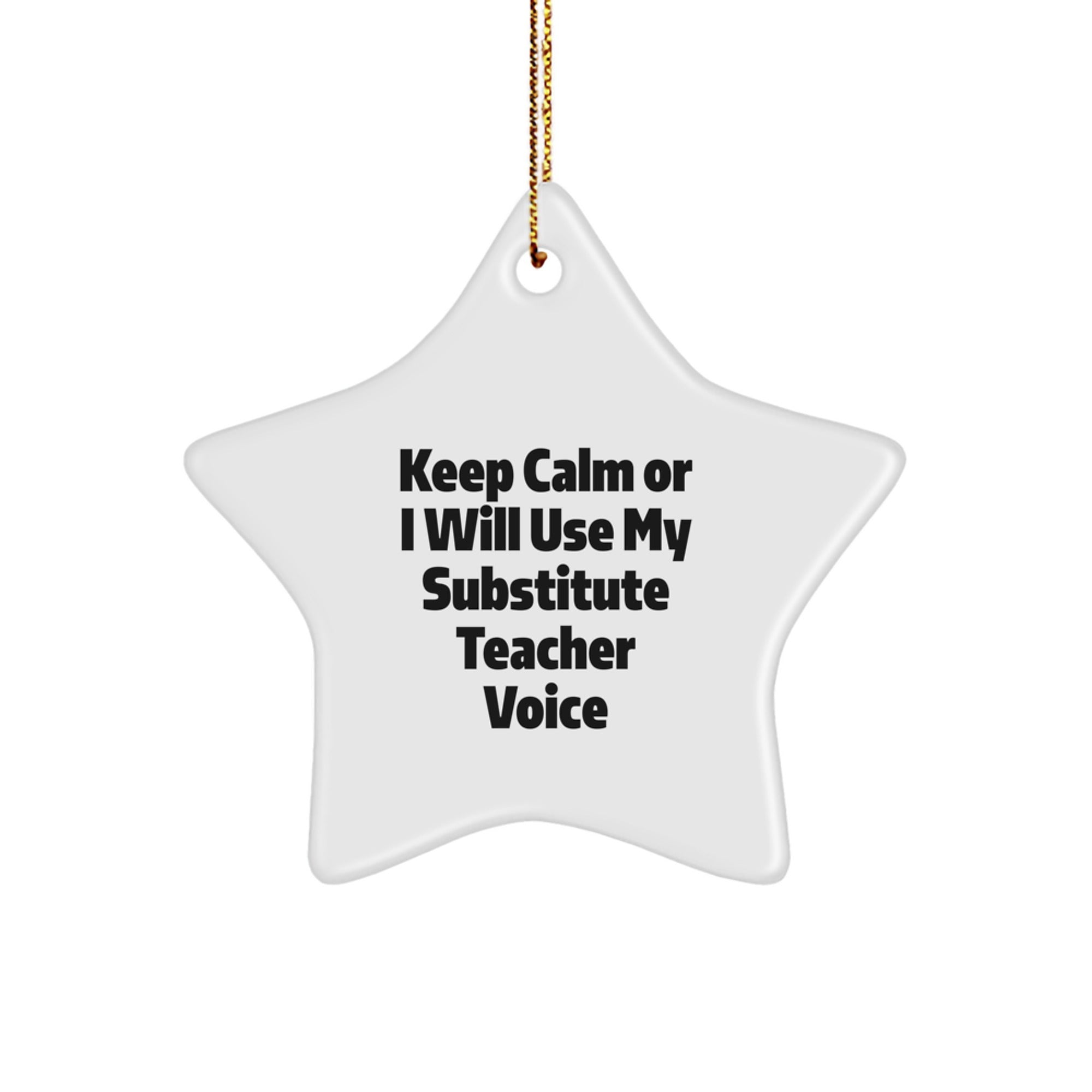 Funny Substitute Teacher Gifts from Men to Women for Christmas Unique Star Ornament Keep 'Calming' Down, I Will Use My Substitute Teacher Voice - Image 1