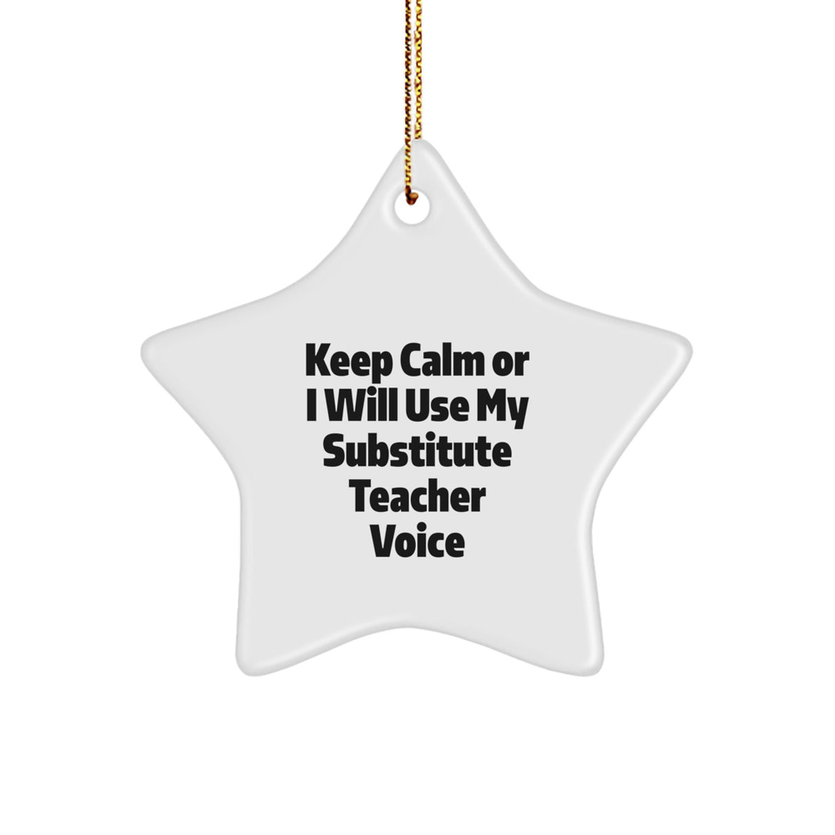 Funny Substitute Teacher Gifts from Men to Women for Christmas Unique Star Ornament Keep 'Calming' Down, I Will Use My Substitute Teacher Voice - Image 1