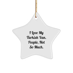 Turkish Van Cat Lovers' Funny Star Ornament Gifts from Friends to Family, 'I Love My Turkish Van. People, Not So Much.' for Christmas - Image 1