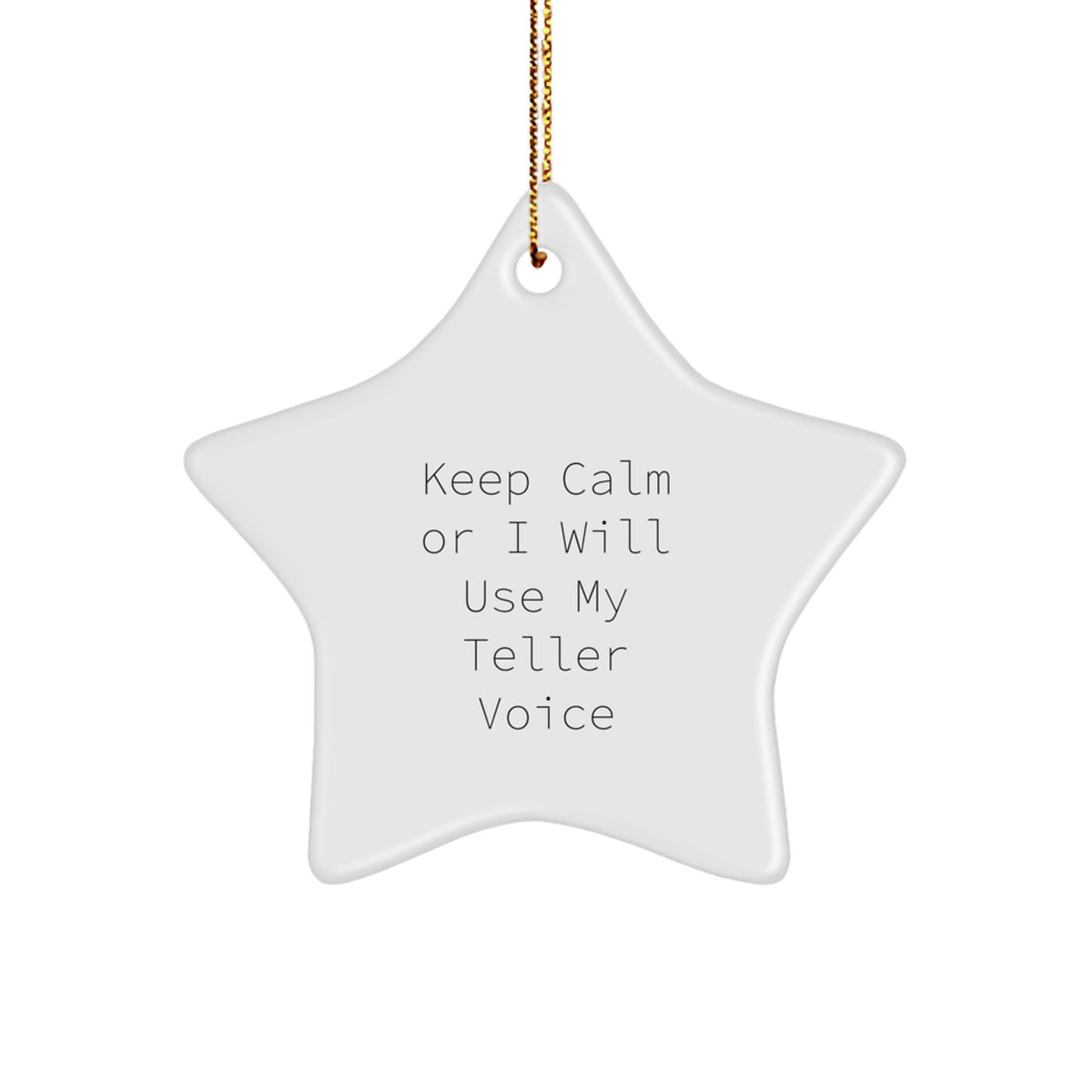 Funny Teller Star Ornament Gifts from Friends for Christmas, Keep Calm Or I Will Use My Teller Voice, Star Ornament Decorations - Image 1