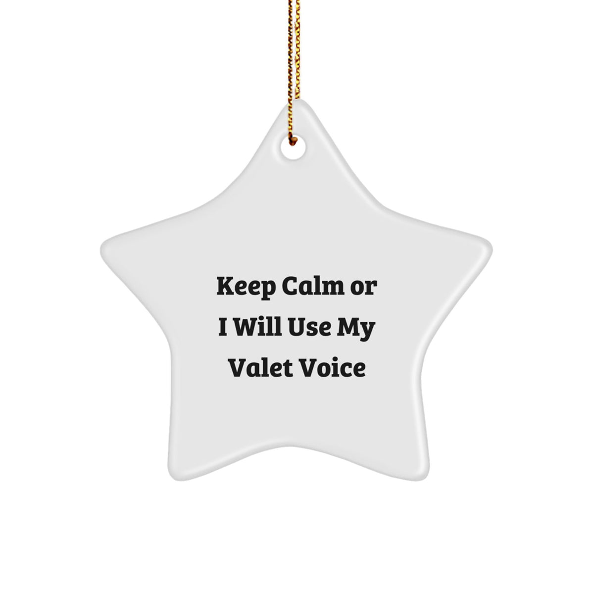 Funny Valet Gifts for Him - Keep Calm Or I Will Use My Valet Voice Star Ornament Christmas Unique Gifts from Men - Image 1
