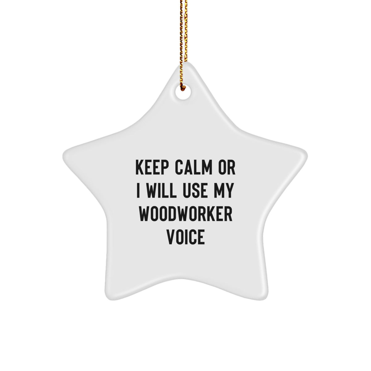Funny Woodworker Gifts from Friends for Christmas Star Ornament Woodworker Voice Quote - Image 1