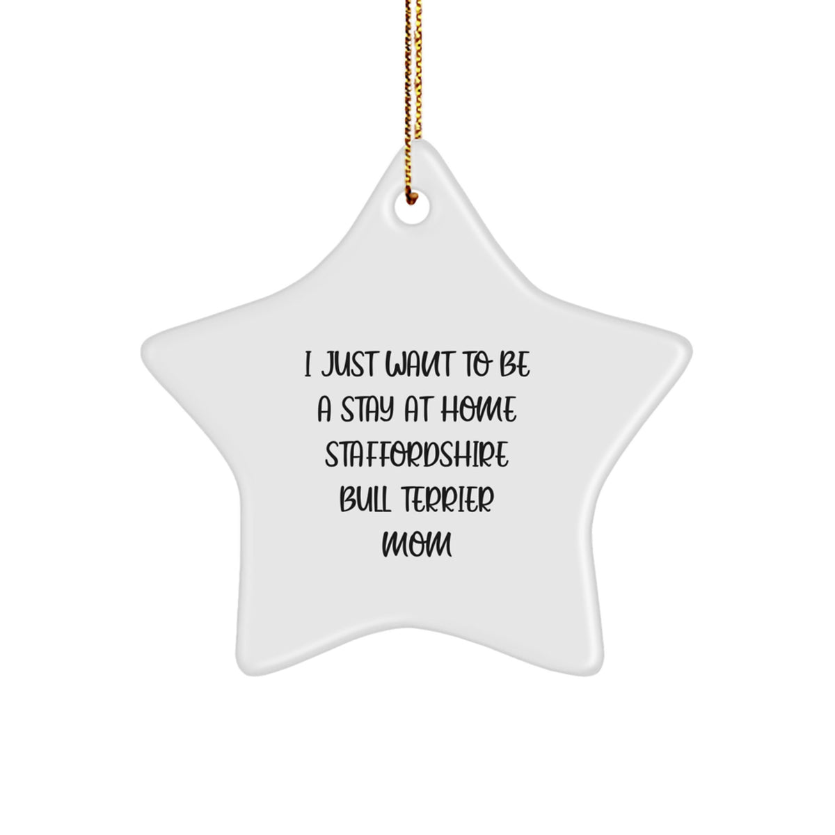 Funny Staffordshire Bull Terrier Dog Gifts for Christmas, Mom's Quote Star Ornament, Gifts from Family to Staffordshire Bull Terrier Dog Lover - Image 1