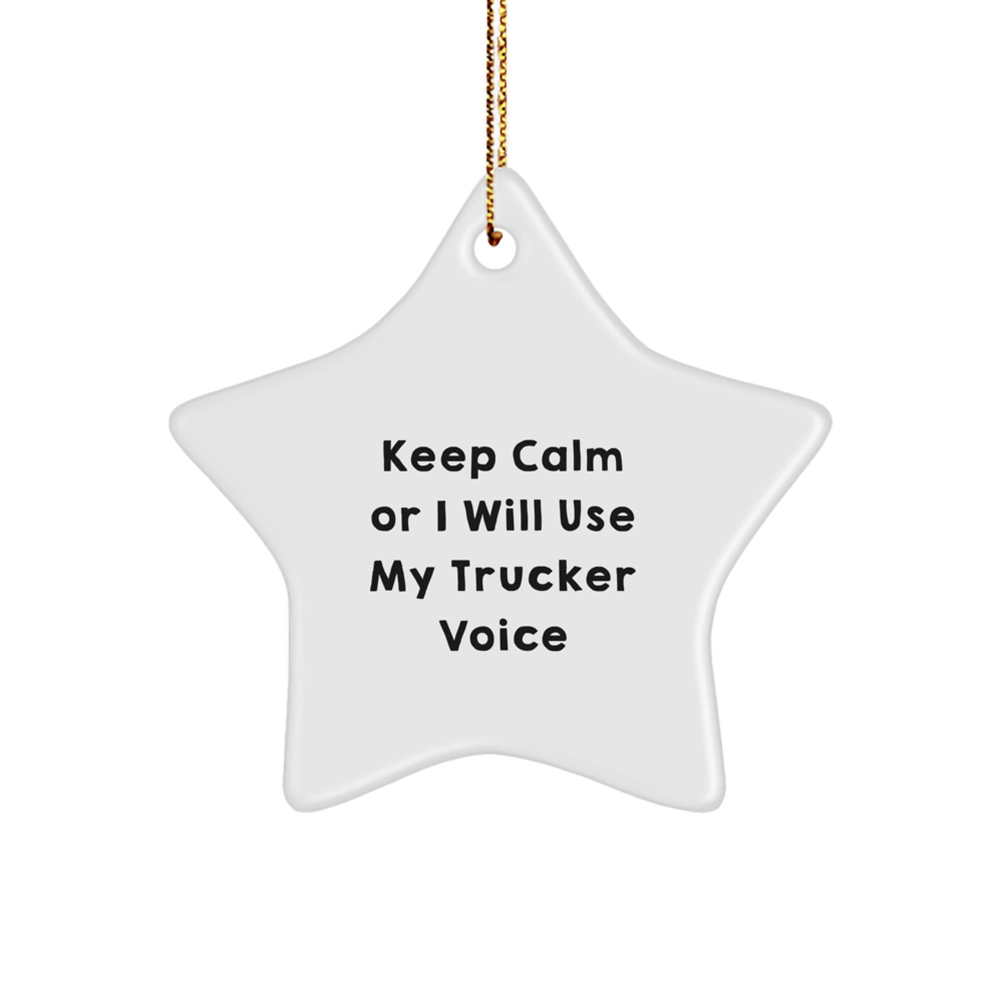 Funny Trucker Gifts from Friends for Men, Trucker Star Ornament Keeps You Calm, Christmas Unique Decorations - Image 1