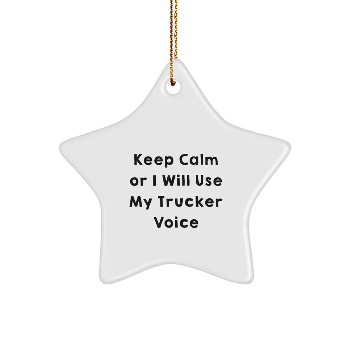 Funny Trucker Gifts from Friends for Men, Trucker Star Ornament Keeps You Calm, Christmas Unique Decorations - Image 1