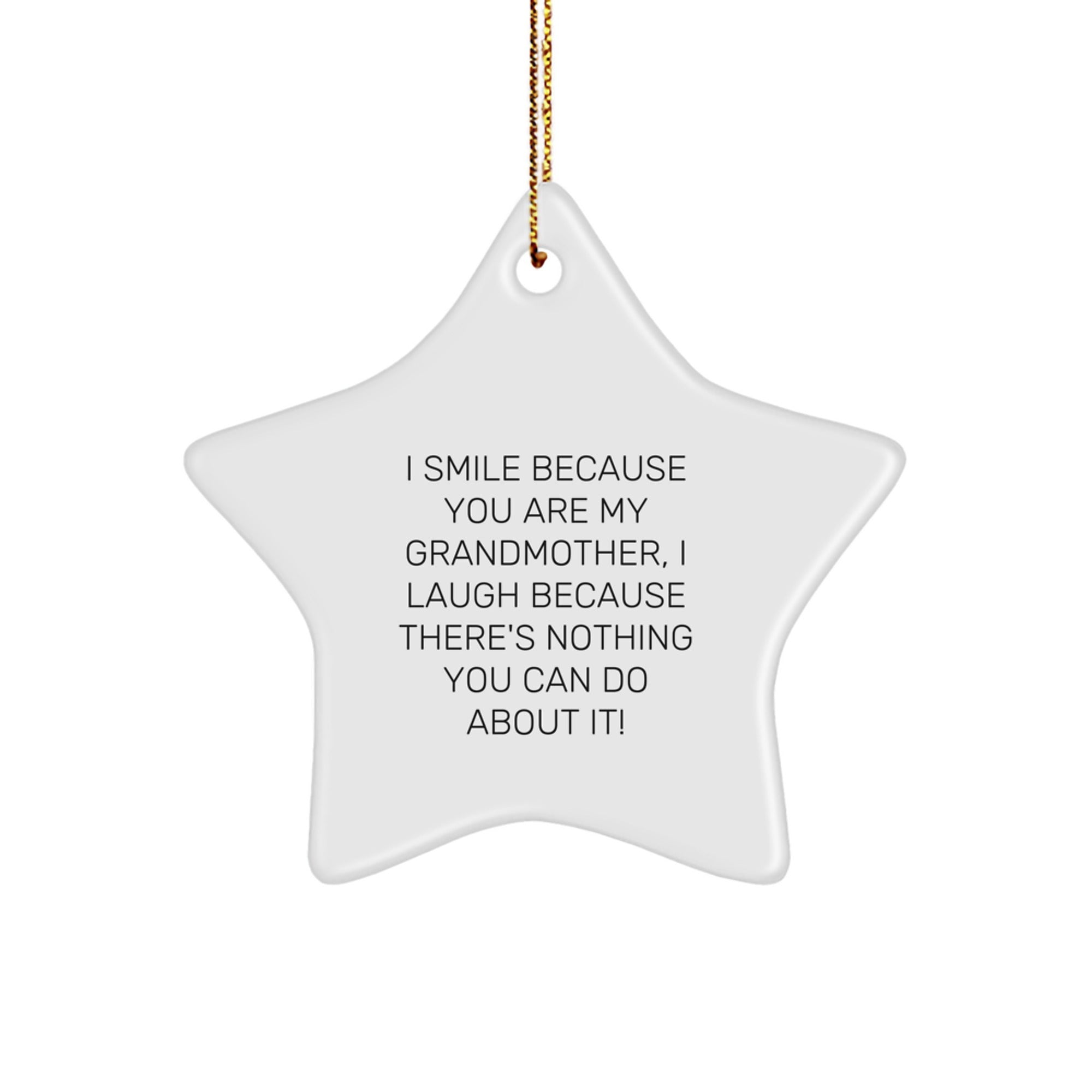 Funny Grandmother Gifts, Star Ornament, I Smile Because You Are My Grandmother, Perfect for Grandmother, Gifts from Family, Christmas Unique Gifts - Image 1