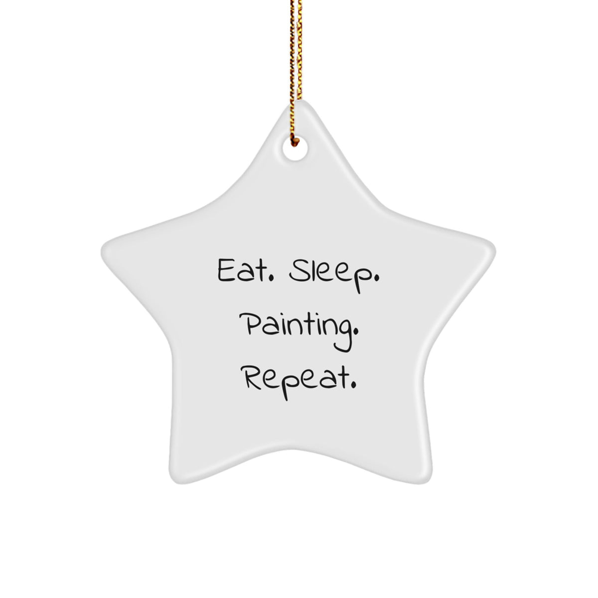 Painting Inspiration Gifts from Men to Women Friends and Family - Eat. Sleep. Painting. Repeat. Star Ornament - Image 1