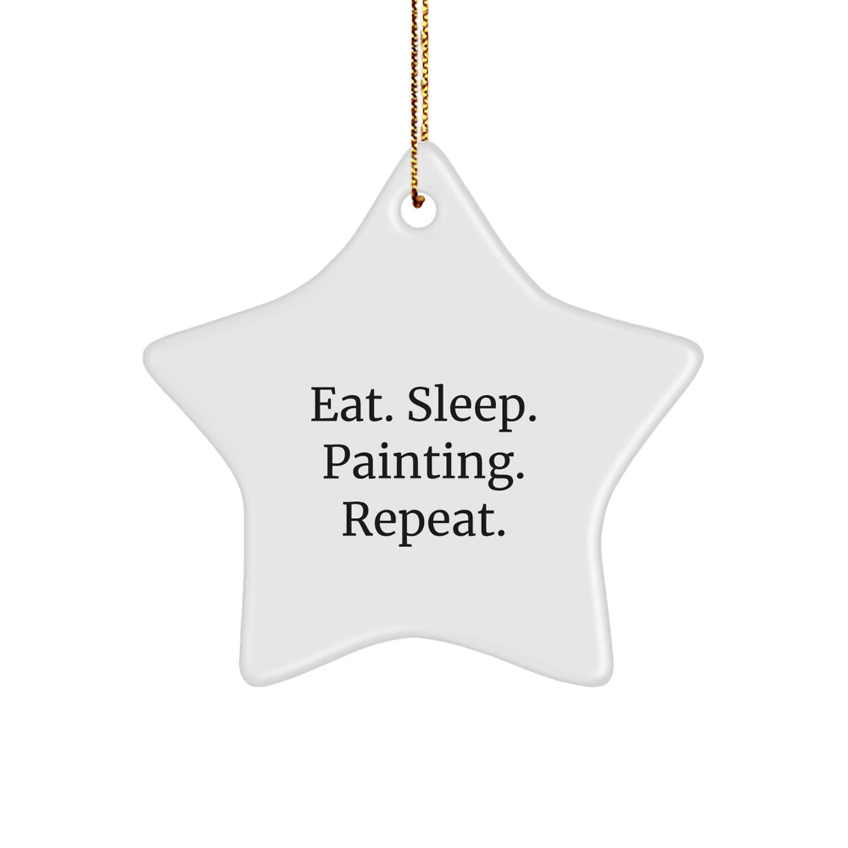 Painting Star Ornament Gifts from Friends for Painting Enthusiasts Eat. Sleep. Painting. Repeat., Christmas Unique Gifts - Image 1