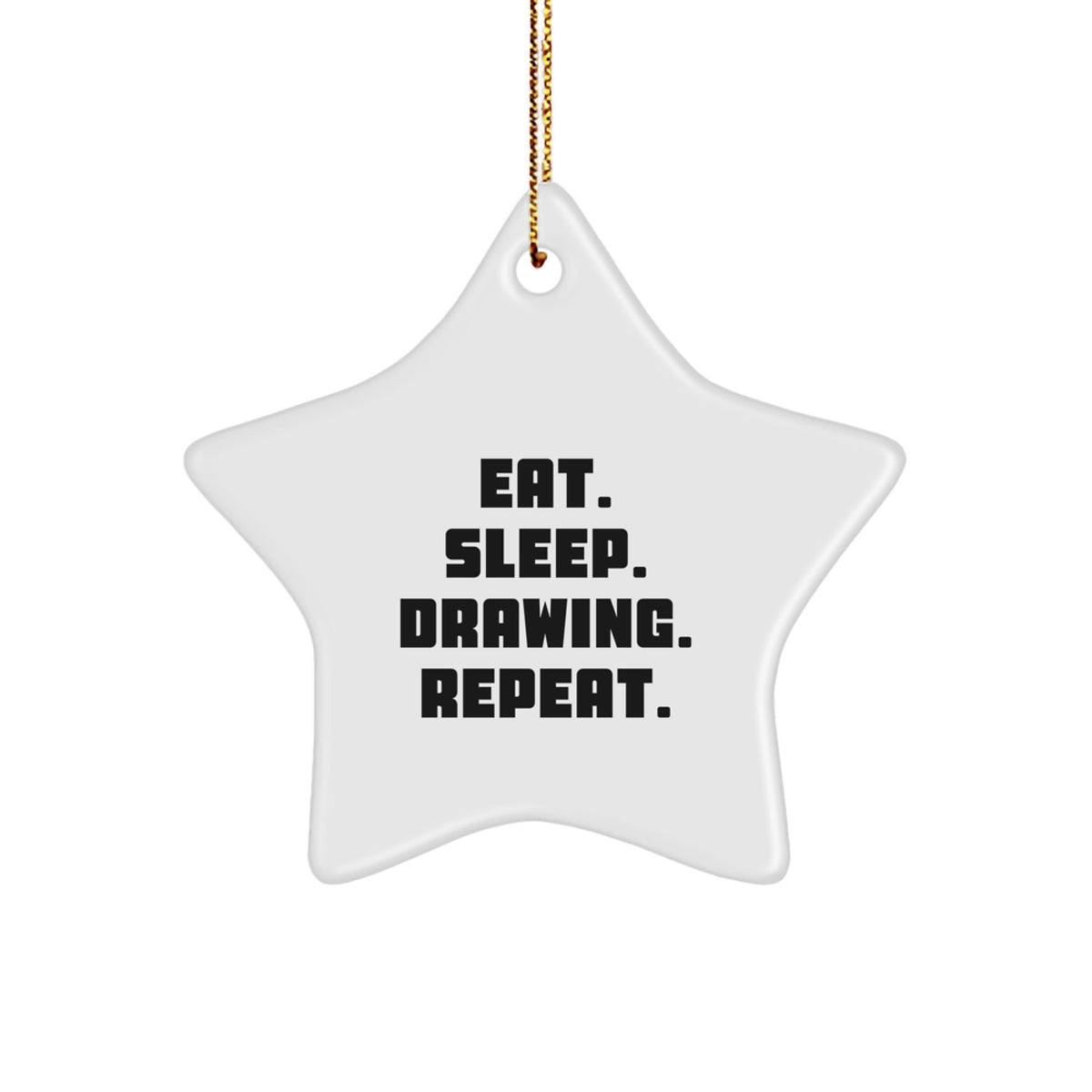 Drawing Inspiration Star Ornament, Gifts from Friends and Family, Eat. Sleep. Drawing. Repeat., White Star Shaped, Christmas Unique Gifts - Image 1