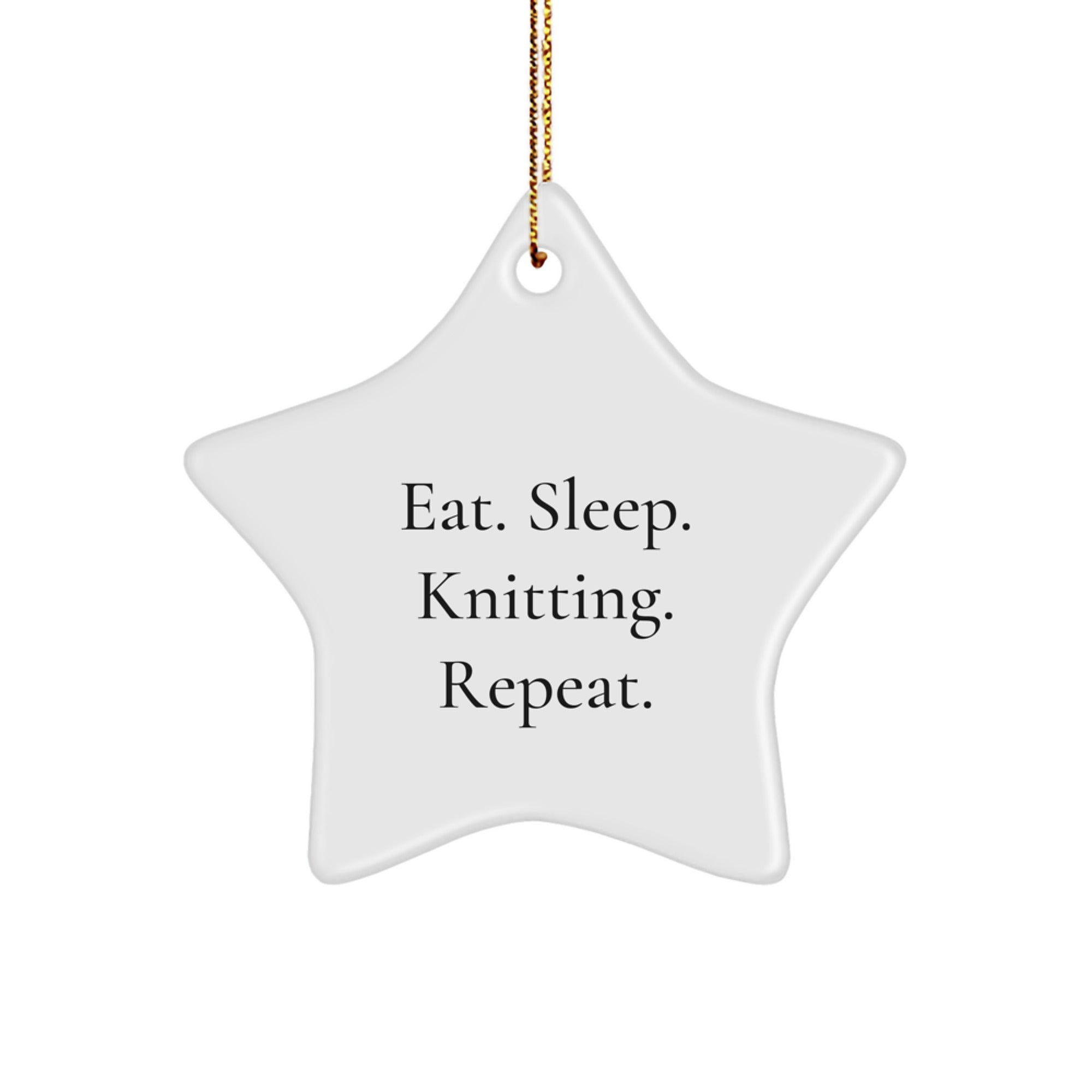 Knitting Gifts from Men to Women, Friends, or Family - Eat. Sleep. Knitting. Repeat. Star Ornament for Christmas - Image 1