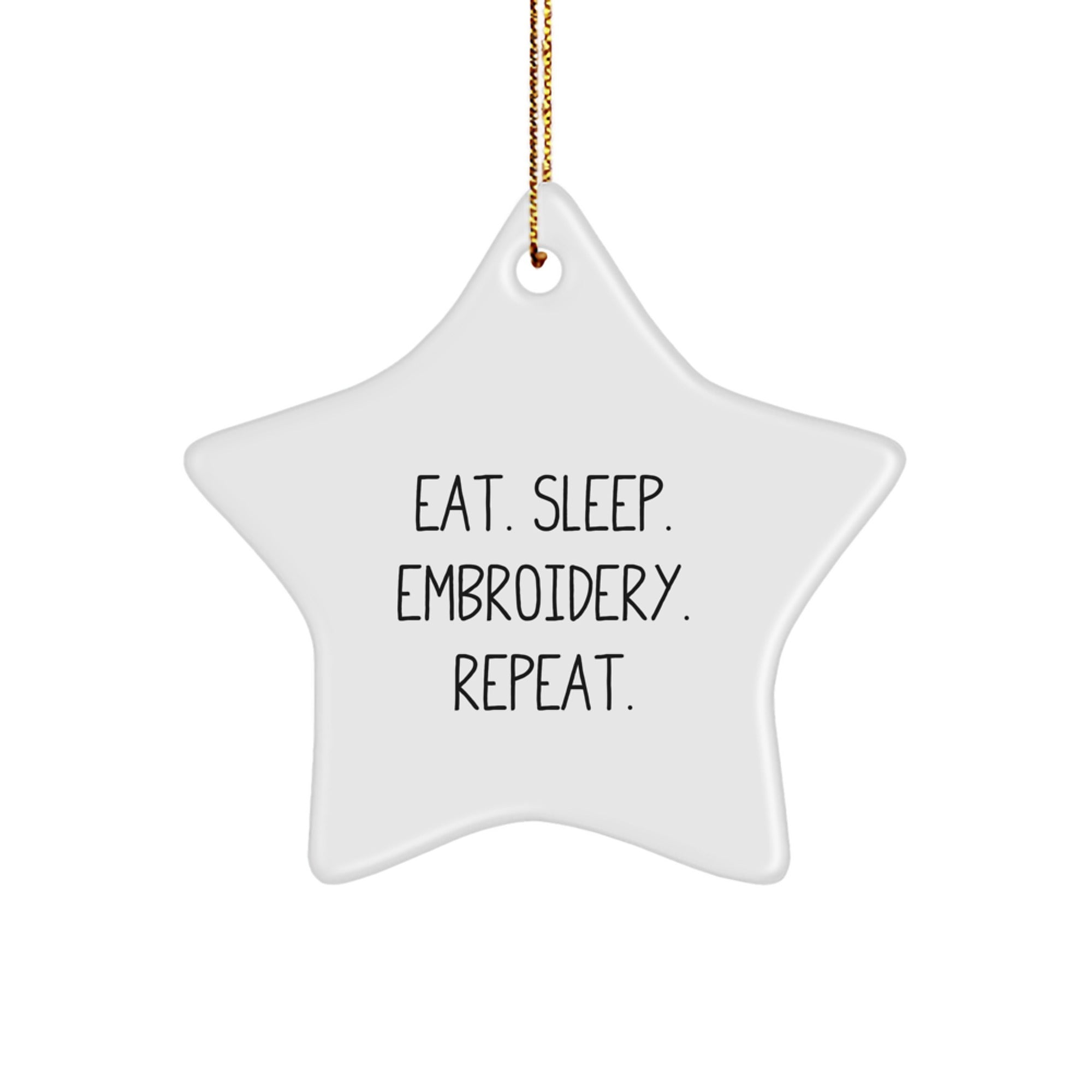 Embroidery Gifts for Friends, Eat. Sleep. Embroidery. Repeat. Star Ornament, Gifts from Women to Family, Christmas Unique Gifts - Image 1