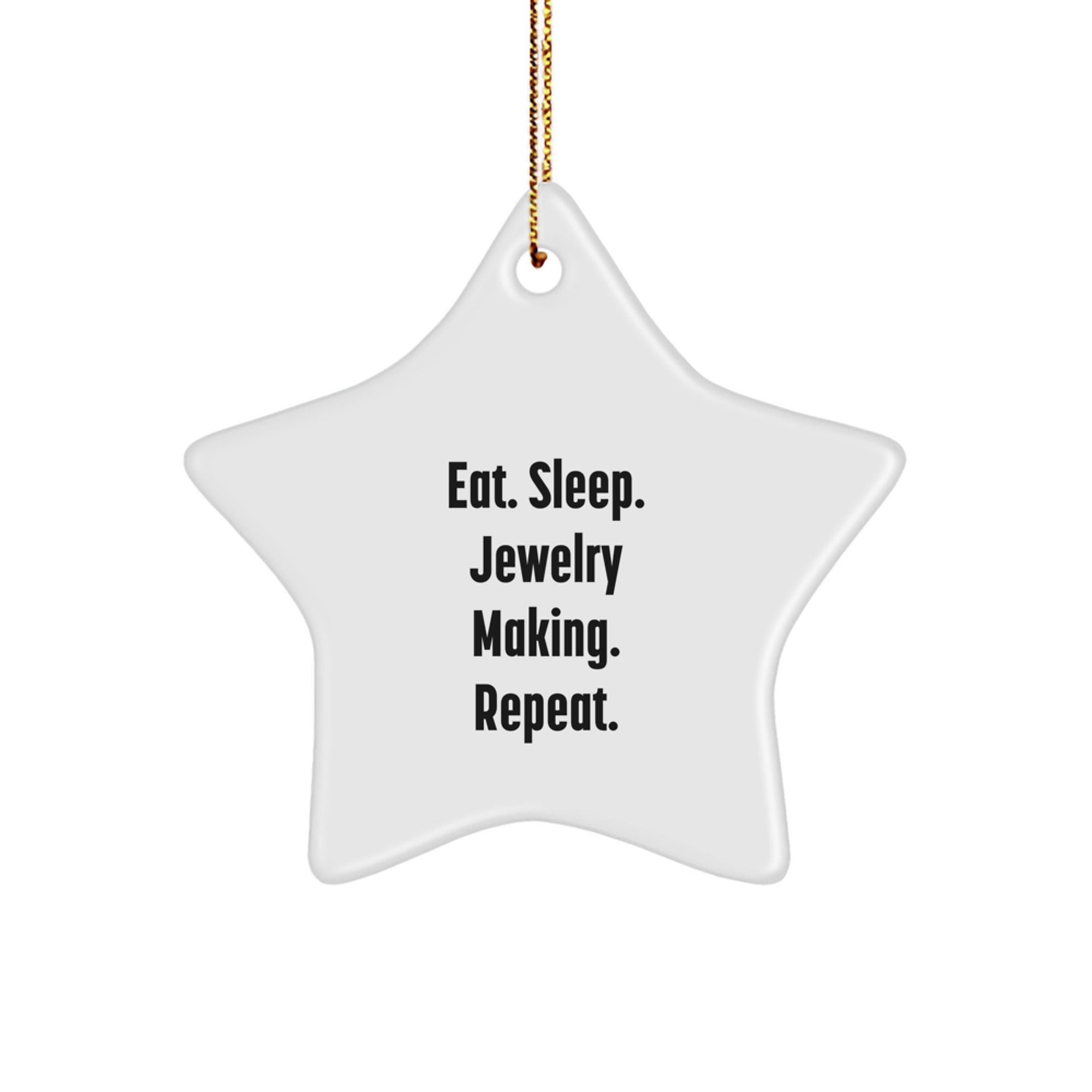 Jewelry Making Star Ornament, Eat. Sleep. Jewelry Making. Repeat., Christmas Unique Gifts from Friends for Jewelry Making Enthusiasts - Image 1