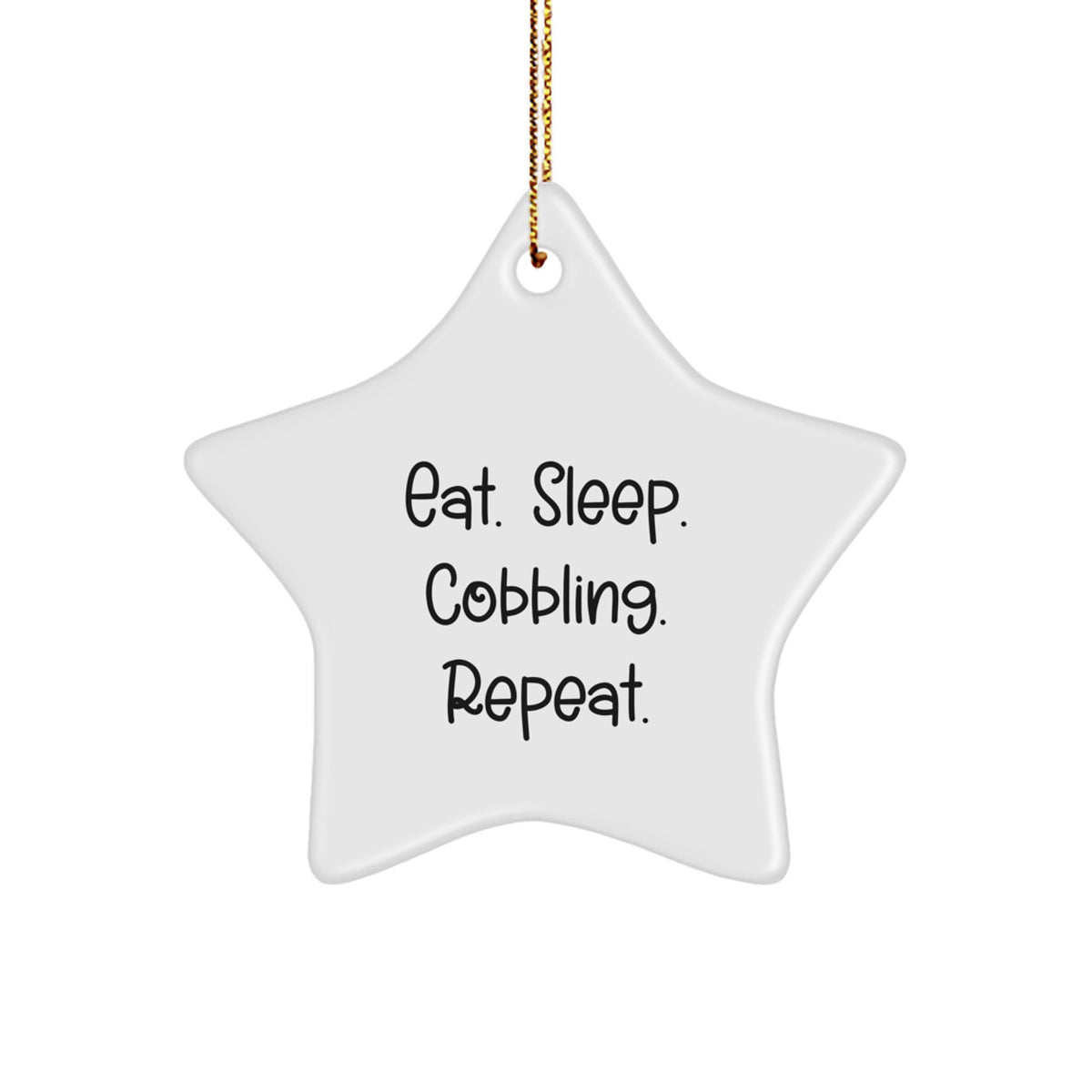 Cobbling Enthusiasts' Delight, Star Ornament Gifts from Friends, Eat. Sleep. Cobbling. Repeat., For Christmas - Image 1