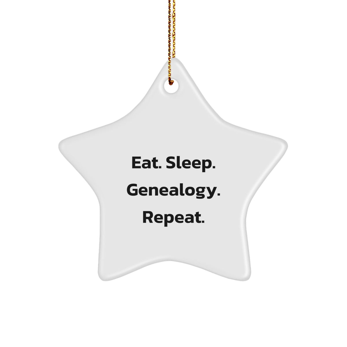Genealogy Gifts from Friends, Family, or Coworkers - Eat. Sleep. Genealogy. Repeat. Star Ornament for Christmas - Image 1