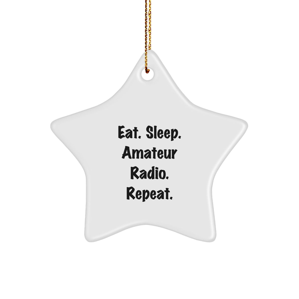 Amateur Radio Enthusiasts Gifts - Eat. Sleep. Amateur Radio. Repeat. Star Ornament, White, for Christmas - Image 1