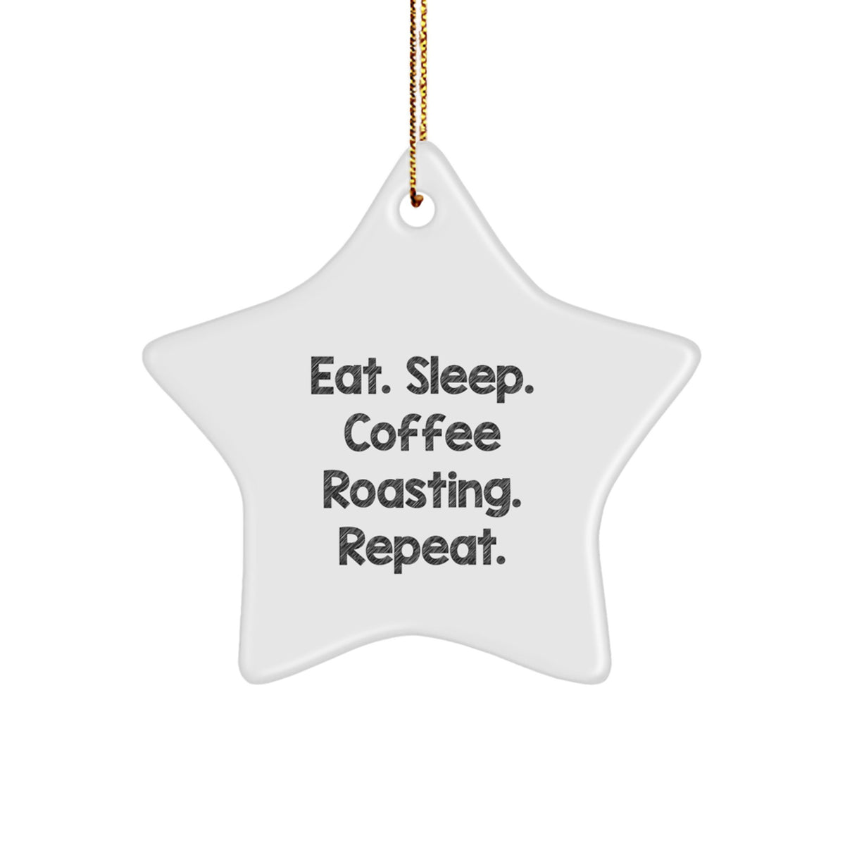Funny Coffee Roasting Gifts for Coffee Lovers, Eat. Sleep. Coffee Roasting. Repeat., Star Ornament for Christmas, Gifts from Family, Friends, and Coworkers - Image 1
