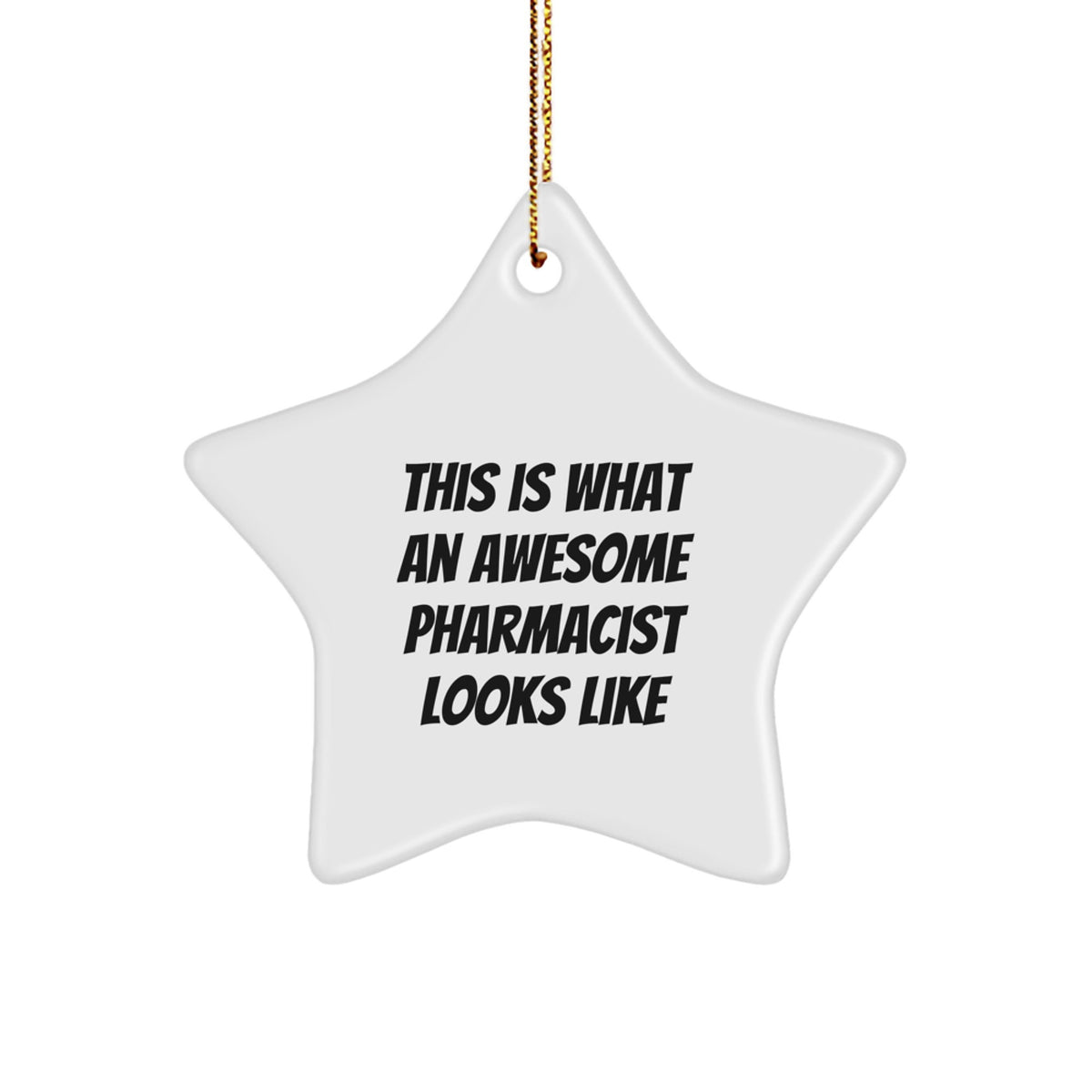 Funny Pharmacist Gifts from Friends for Christmas - This Is What An Awesome Pharmacist Looks Like Star Ornament - Image 1