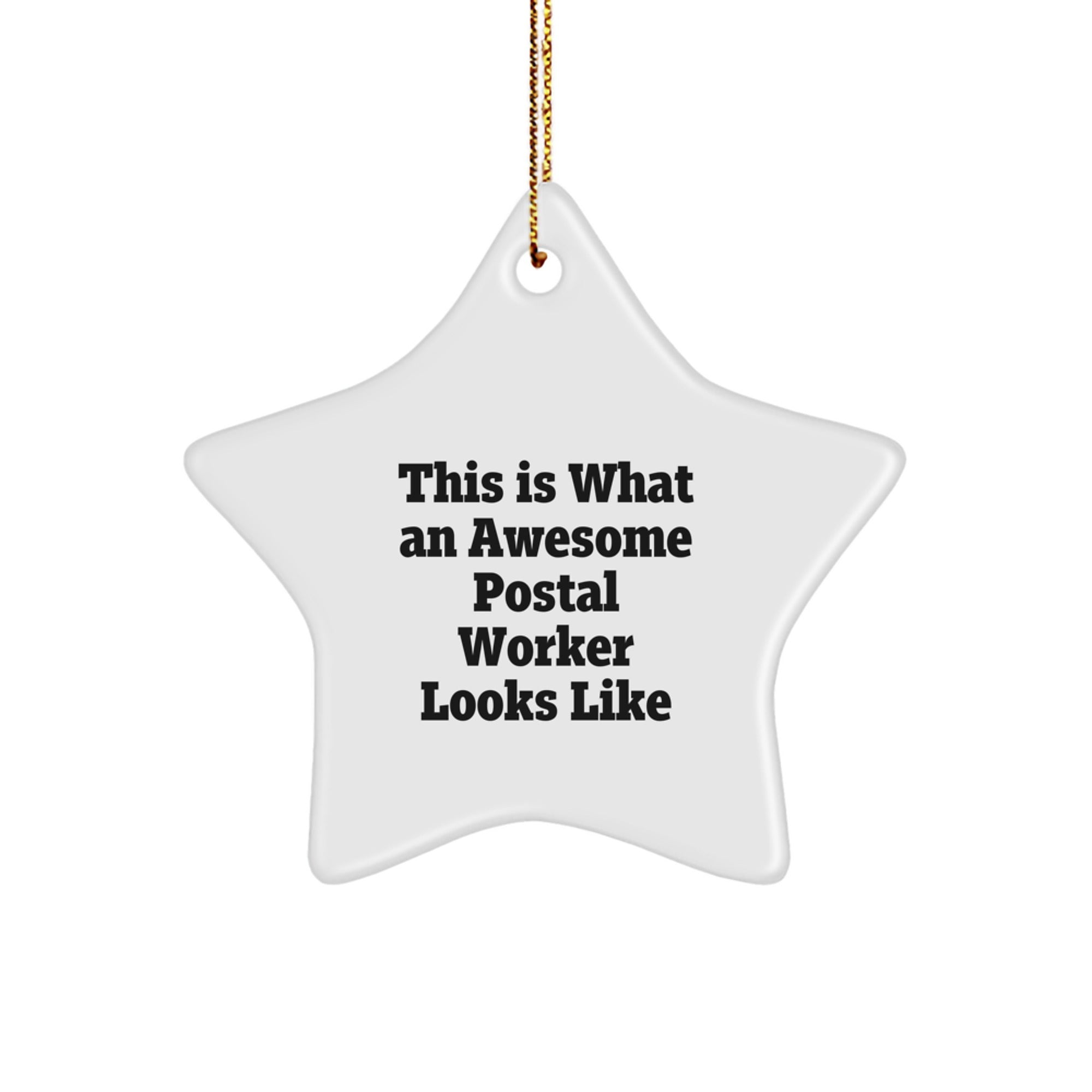 Funny Postal Worker Gifts, Star Ornament, This Is What An Awesome Postal Worker Looks Like, Inspirational Quotes for Christmas, Gifts from Friends for Postal Worker - Image 1