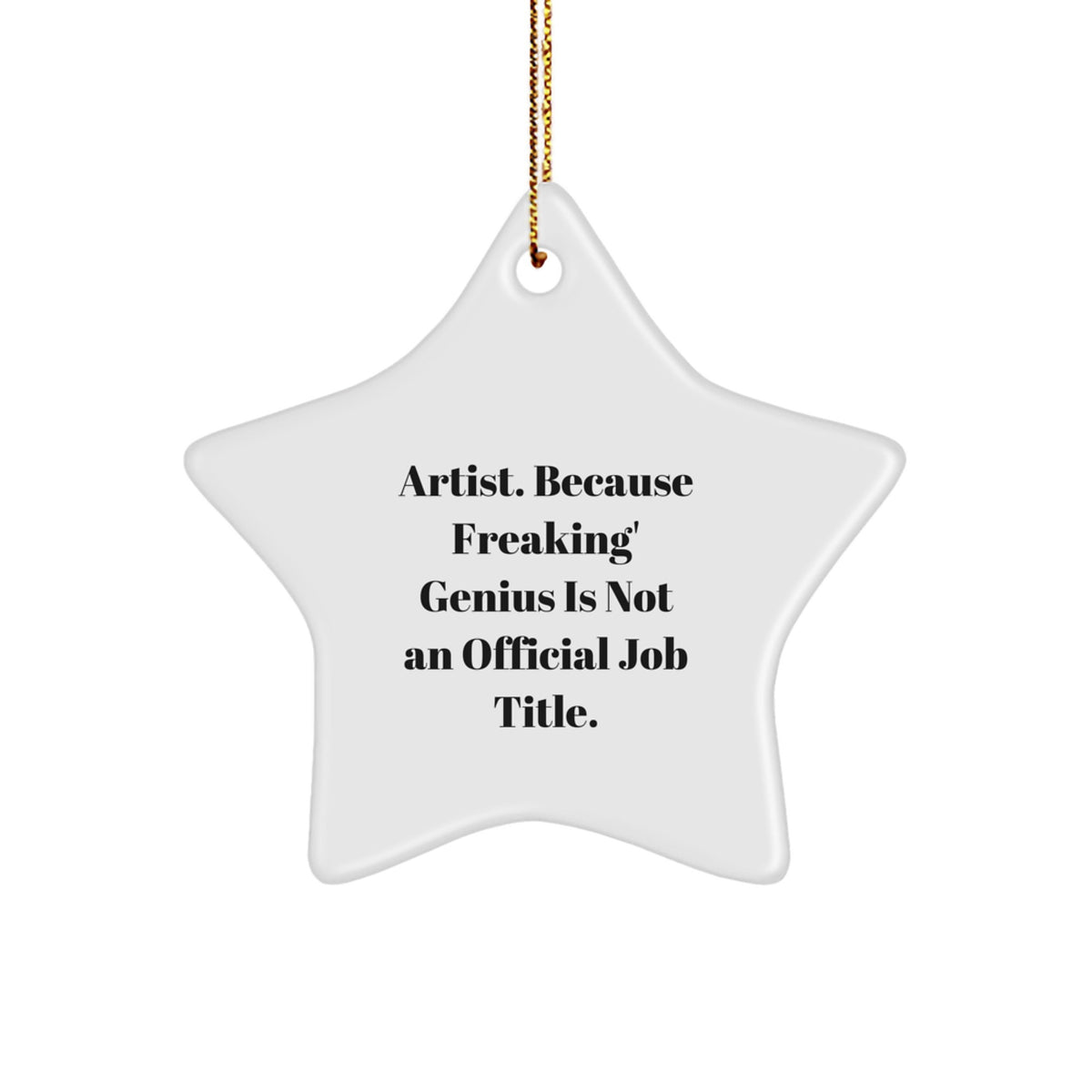 Gifts from Family and Friends for Artist Star Ornament, Funny Quote Star Ornaments, Unique Christmas Unique Gifts, Artist Inspirational Star Decoration, Star Shaped Artist Gifts - Image 1