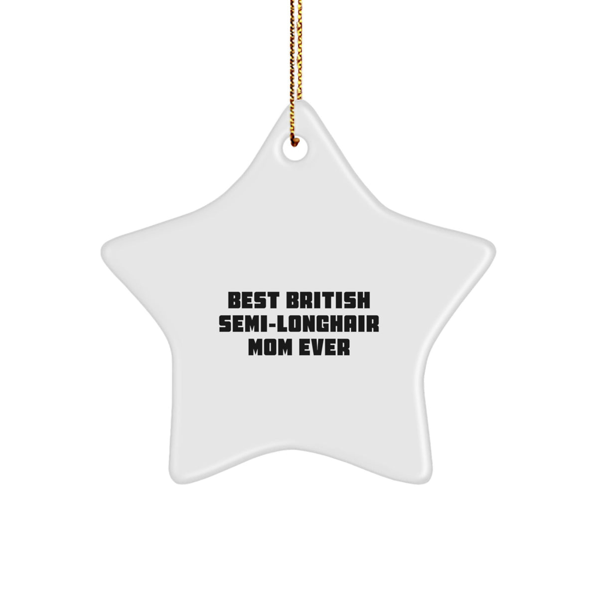 'Best British Semi-longhair Mom Ever' Star Ornament, Gifts from Family for British Semi-Longhair Cat Lovers, Christmas Unique Gifts - Image 1