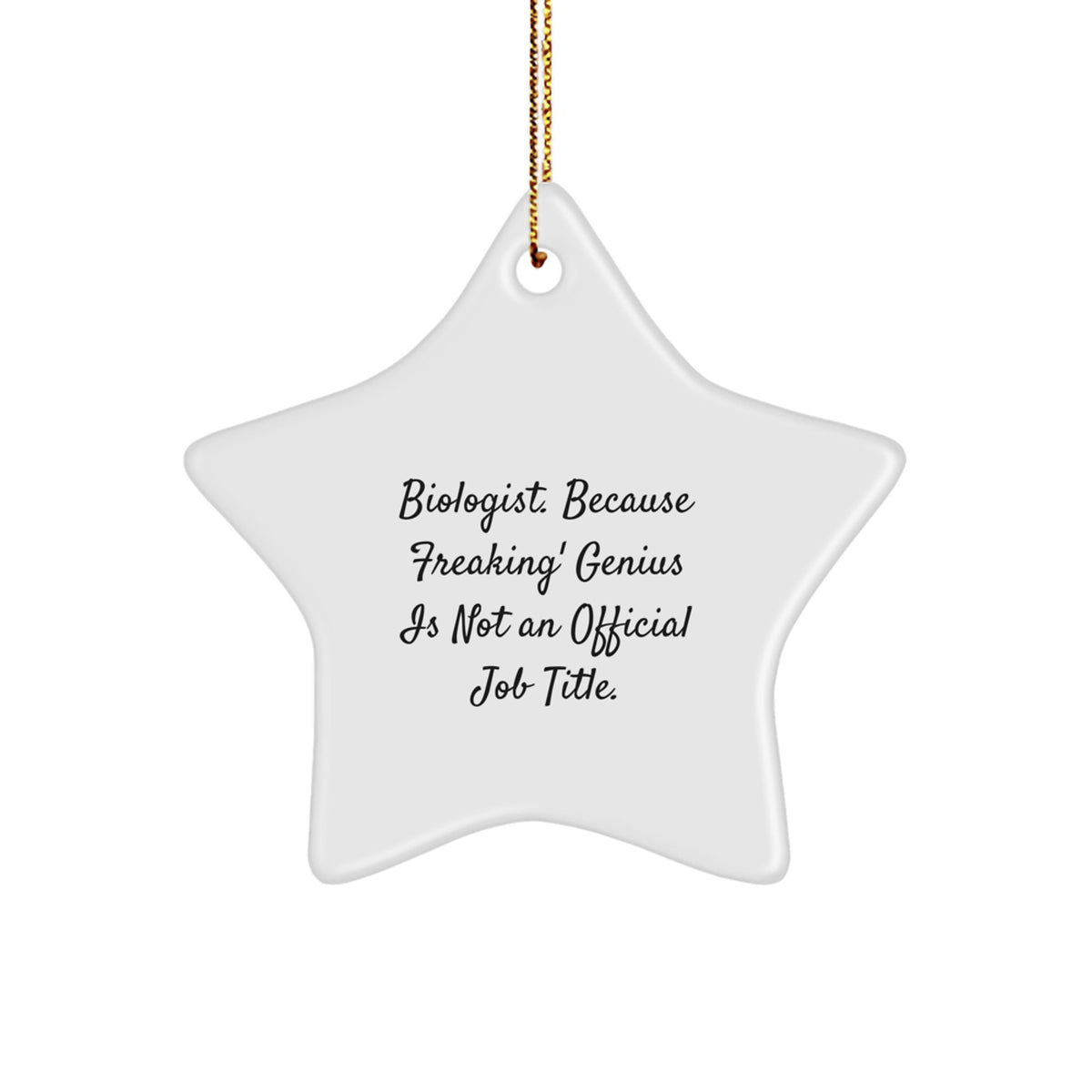 Funny Biologist Gifts - 'Biologist Because Freaking genius Is Not An Official Job Title.' Star Ornament for Biologist Men Women Friends Coworkers Family - Image 1