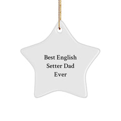 English Setter Dad Ever Star Ornament, Funny Quote Gifts from Men to English Setter Dog, Christmas Unique Gifts - Image 1