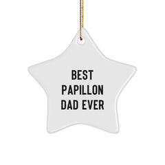Papillon Dog Star Ornament, Best Papillon Dad Ever, Funny Gift for Men, Women, Family, Friends - Image 1