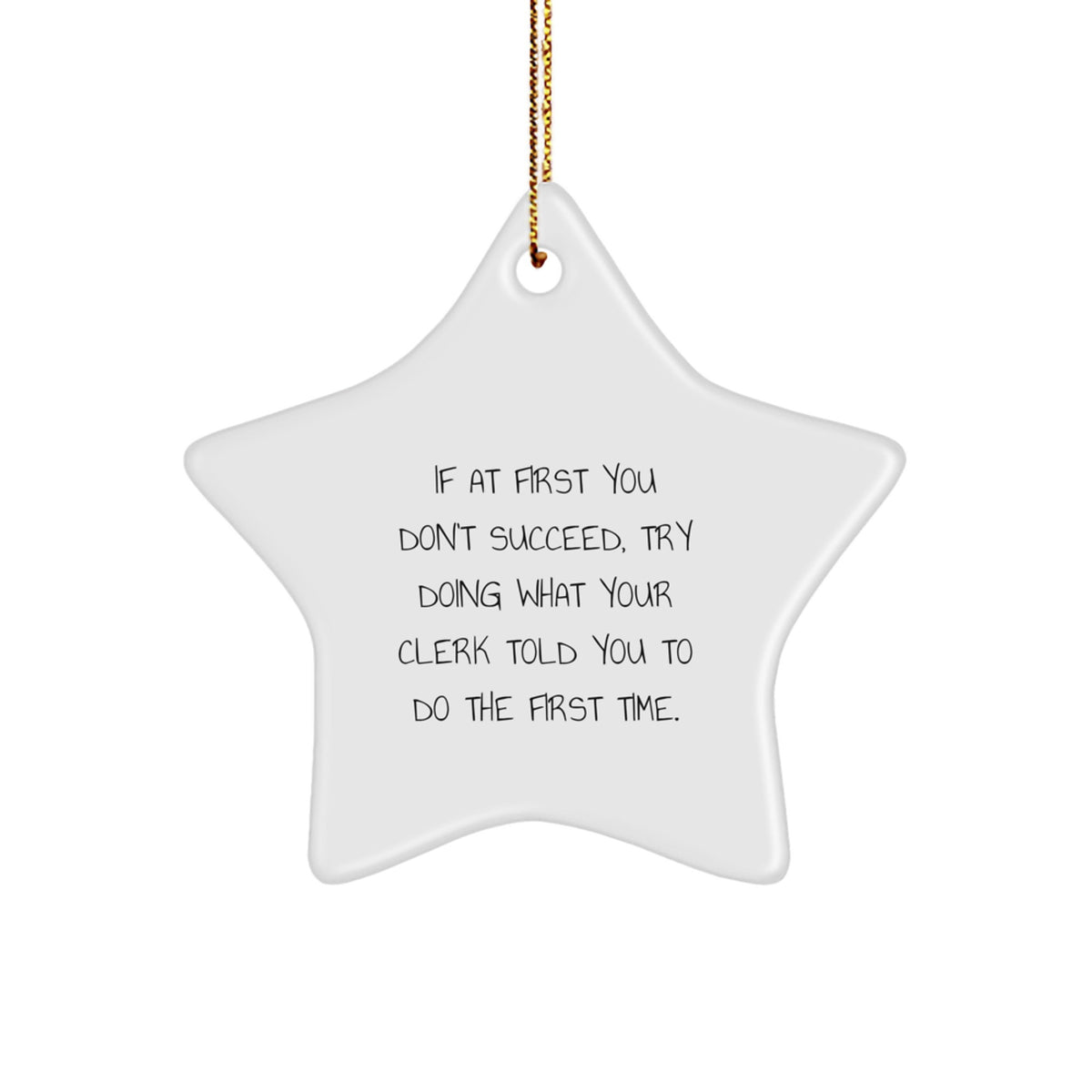 Funny Clerk Quotes Star Ornament, Gifts from Friends to Clerk, 3.25" Tall, MDF, High-Gloss Finish, Christmas Decorations, Unique Gifts for Coworkers, Christmas Unique Gifts for Family - Image 1