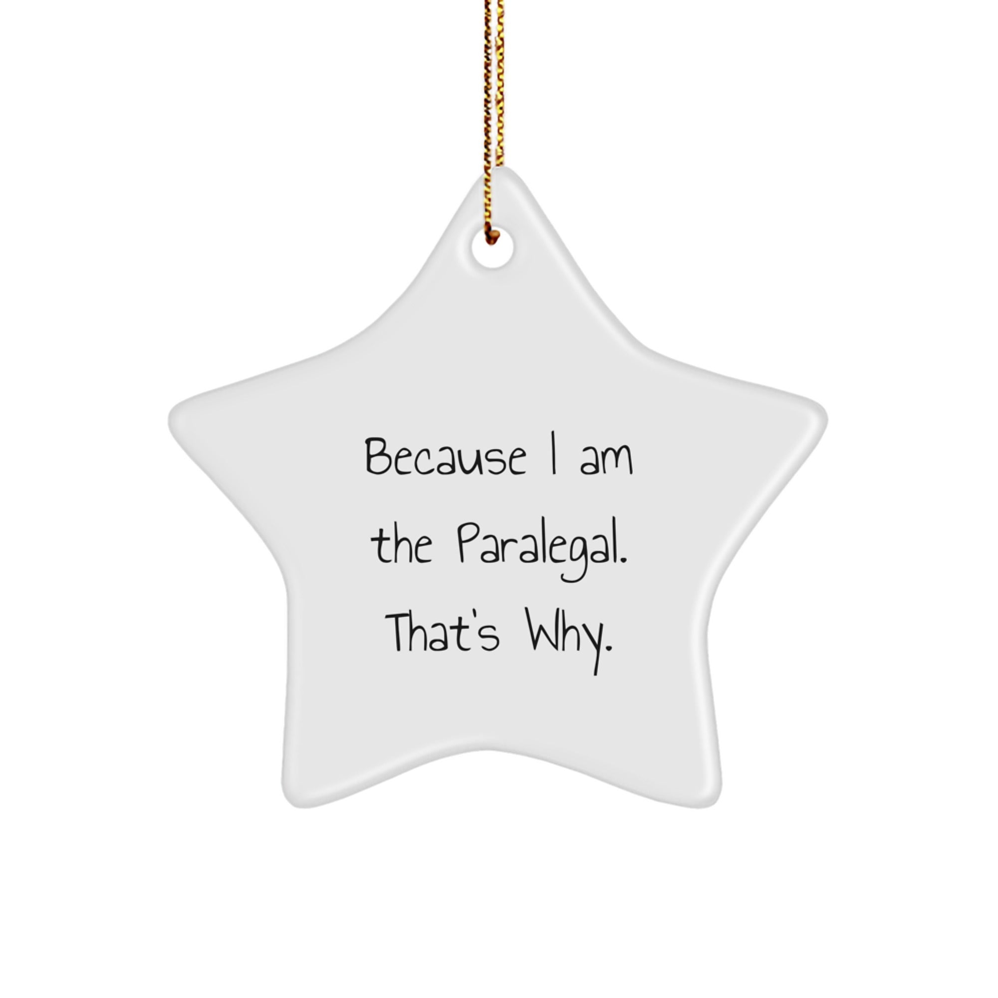 Paralegal Star Ornament, Funny Quote Gifts for Paralegal, Star Shaped, White Color, Gifts from Friends, Unique Christmas Unique Gifts for Paralegal - Image 1