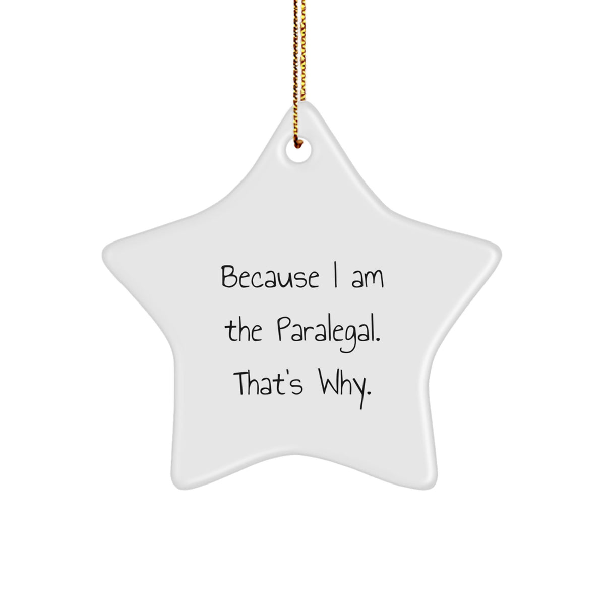 Paralegal Star Ornament, Funny Quote Gifts for Paralegal, Star Shaped, White Color, Gifts from Friends, Unique Christmas Unique Gifts for Paralegal - Image 1