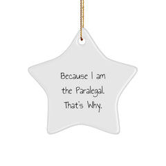 Paralegal Star Ornament, Funny Quote Gifts for Paralegal, Star Shaped, White Color, Gifts from Friends, Unique Christmas Unique Gifts for Paralegal - Image 1