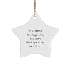 Funny Housekeeper Gifts - I'm A Tattooed Housekeeper Star Ornament, Unique Christmas Unique Gifts from Friends, Family, Coworkers, Housekeeper - Image 1