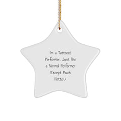Funny Performer Gifts from Friends, Christmas Unique Star Ornament for Tattooed Performer, Men, Women, or Family - Image 1