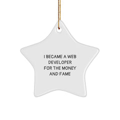 Web Developer Gifts for Christmas - I Became A Web Developer For The Money And Fame Star Ornament, Gifts from Friends for Men or Women - Image 1