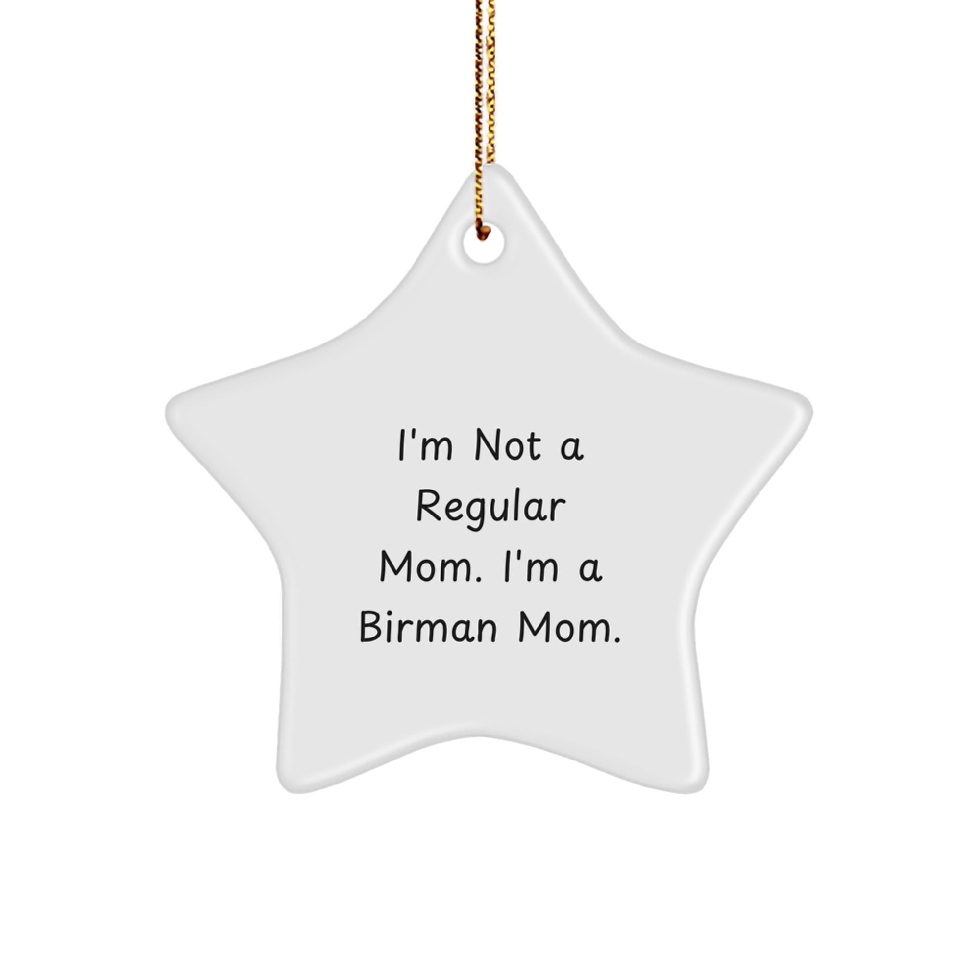 Funny Birman Cat Mom Gifts for Home - Star Ornament with I'm Not A Regular Mom. I'm A Birman Mom. Quote - Gifts from Mom to Daughter - Image 1