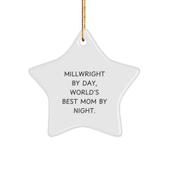 Millwright Gifts, Funny Star Ornament, 'Millwright By Day, World's Best Mom By Night.' - Christmas Unique Gifts from Mom to Millwright - Image 1