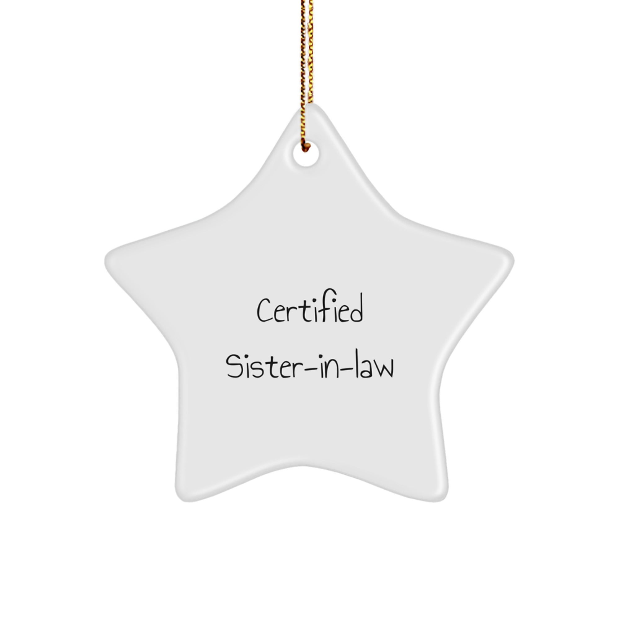 Funny Sister-in-law Gifts from Men - Certified Sister-in-law Star Ornament, Christmas Unique Sister-in-law Presents, Gifts for Sister-in-law - Image 1