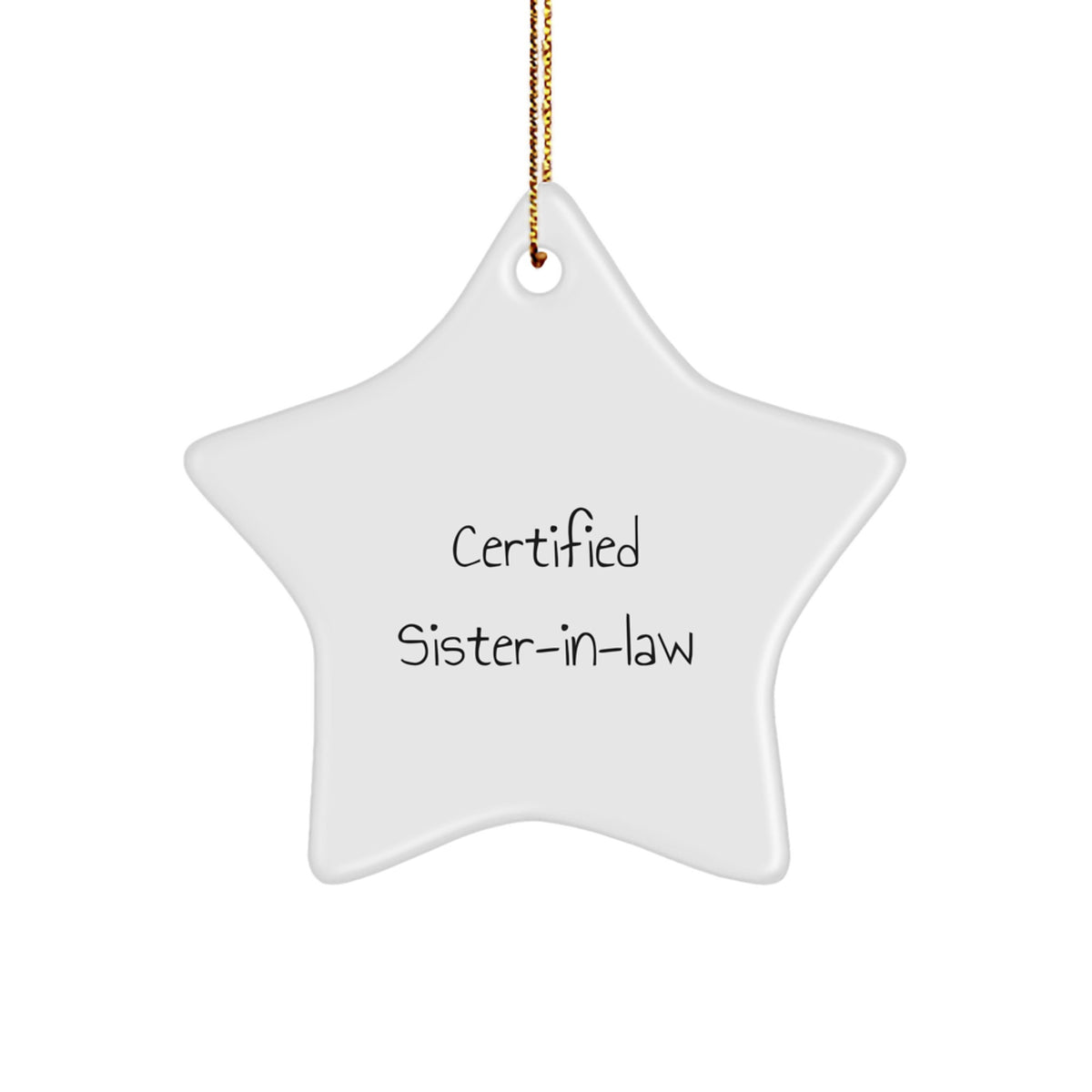 Funny Sister-in-law Gifts from Men - Certified Sister-in-law Star Ornament, Christmas Unique Sister-in-law Presents, Gifts for Sister-in-law - Image 1