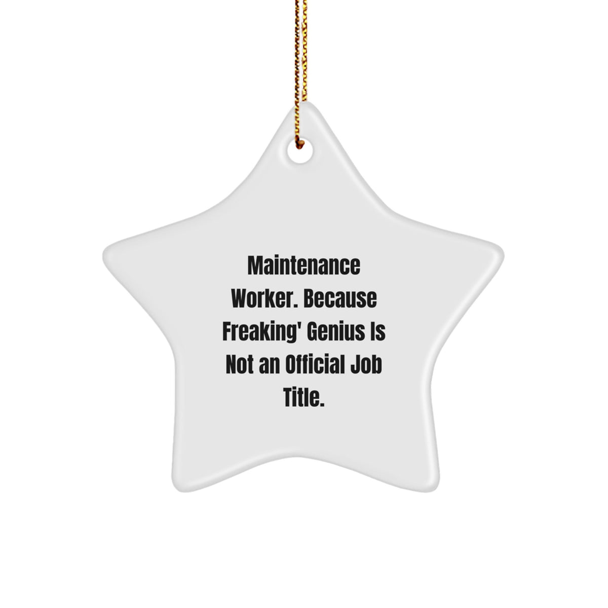 Funny Maintenance Worker Gifts from Friends, Christmas Unique Star Ornament for Men who Say 'Freaking' genius Is Not An Official Job Title. - Image 1