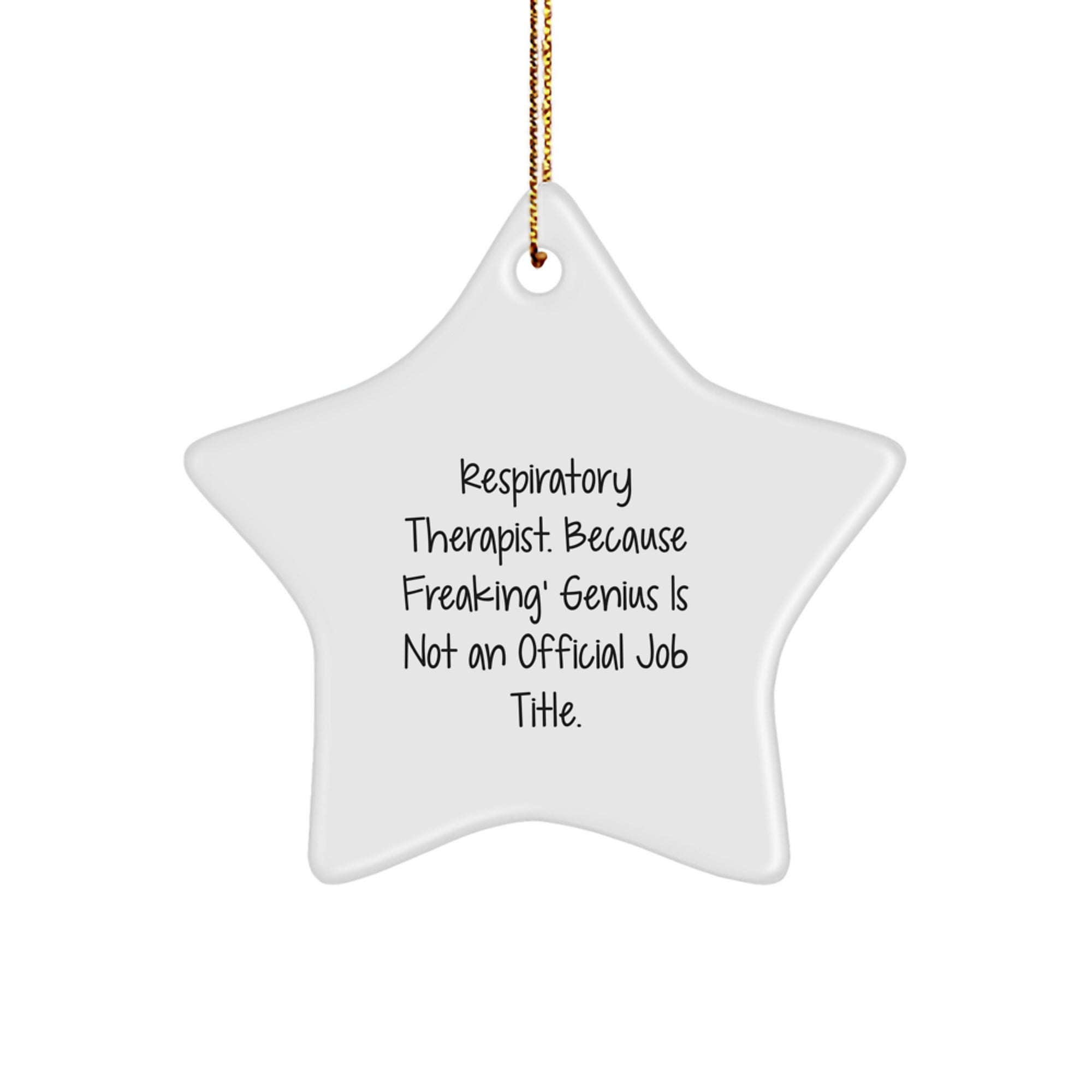 Funny Respiratory Therapist Gifts, Christmas Unique Gifts, Star Ornament for Respiratory Therapist Friends and Family, 'Respiratory Therapist. Because Freaking' genius Is Not An Official Job Title.' - Image 1