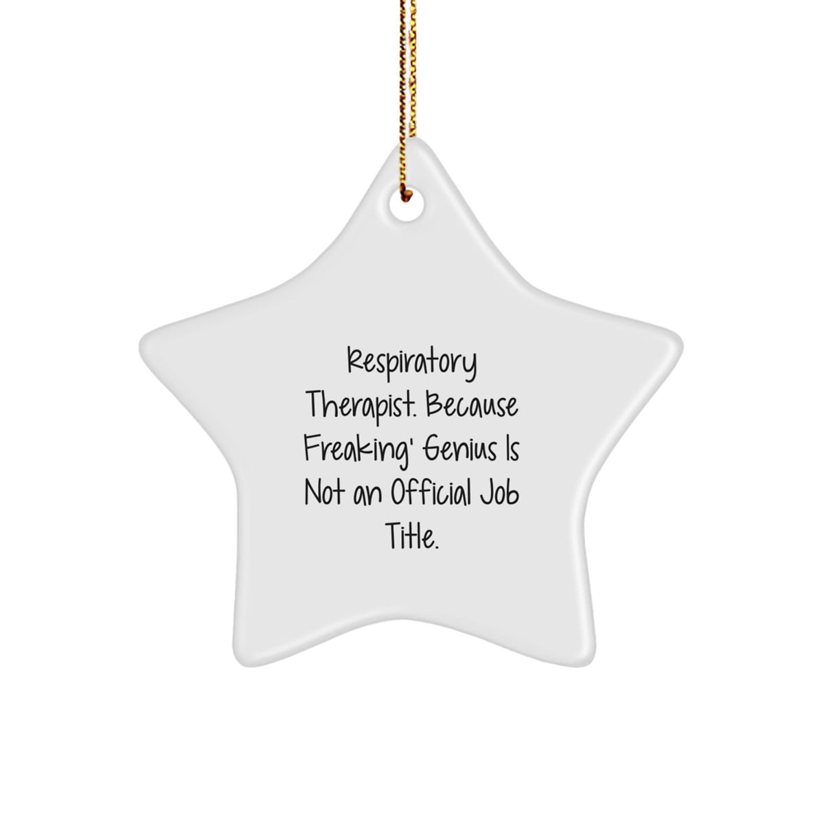 Funny Respiratory Therapist Gifts, Christmas Unique Gifts, Star Ornament for Respiratory Therapist Friends and Family, 'Respiratory Therapist. Because Freaking' genius Is Not An Official Job Title.' - Image 1