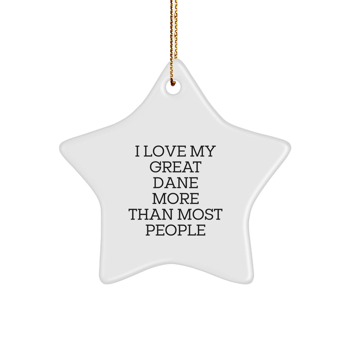 Great Dane Dog Gifts Funny Star Ornament I Love My Great Dane More Than Most People, Christmas Unique Gifts for Great Dane Owners, Gifts from Family - Image 1