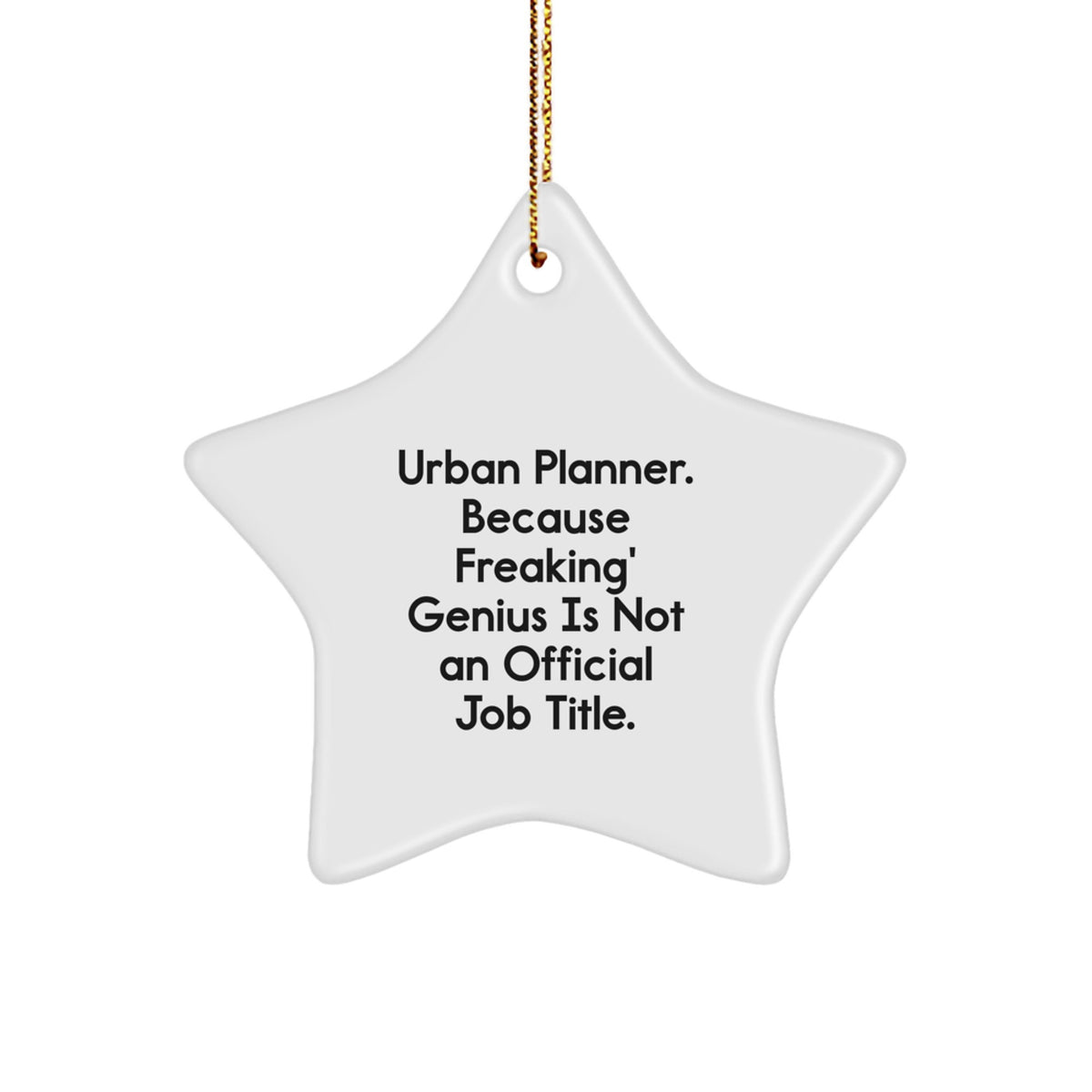Funny Star Ornament for Urban Planner Christmas Unique Gifts from Friends and Family - Durable MDF Wood with Sublimation Printing - Image 1