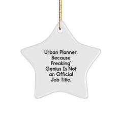 Funny Star Ornament for Urban Planner Christmas Unique Gifts from Friends and Family - Durable MDF Wood with Sublimation Printing - Image 1