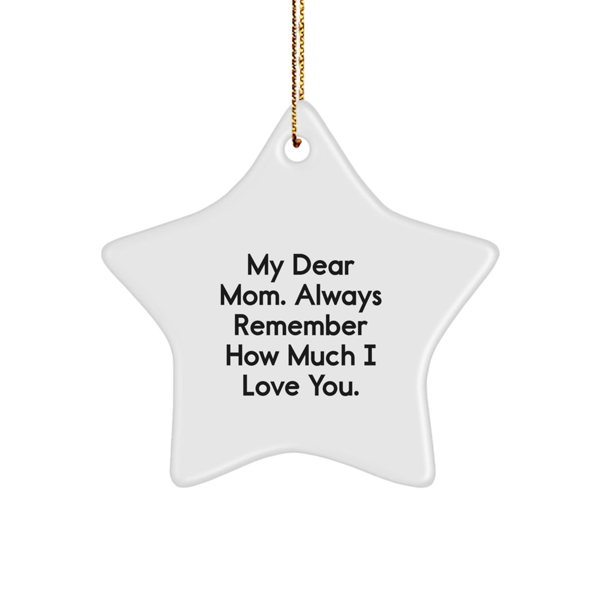 Heartfelt Mom Star Ornament Gifts from Men to Mom on Christmas Unique, Funny Mom Love Quote, Star Ornament Decoration, Mom Gifts from Family - Image 1
