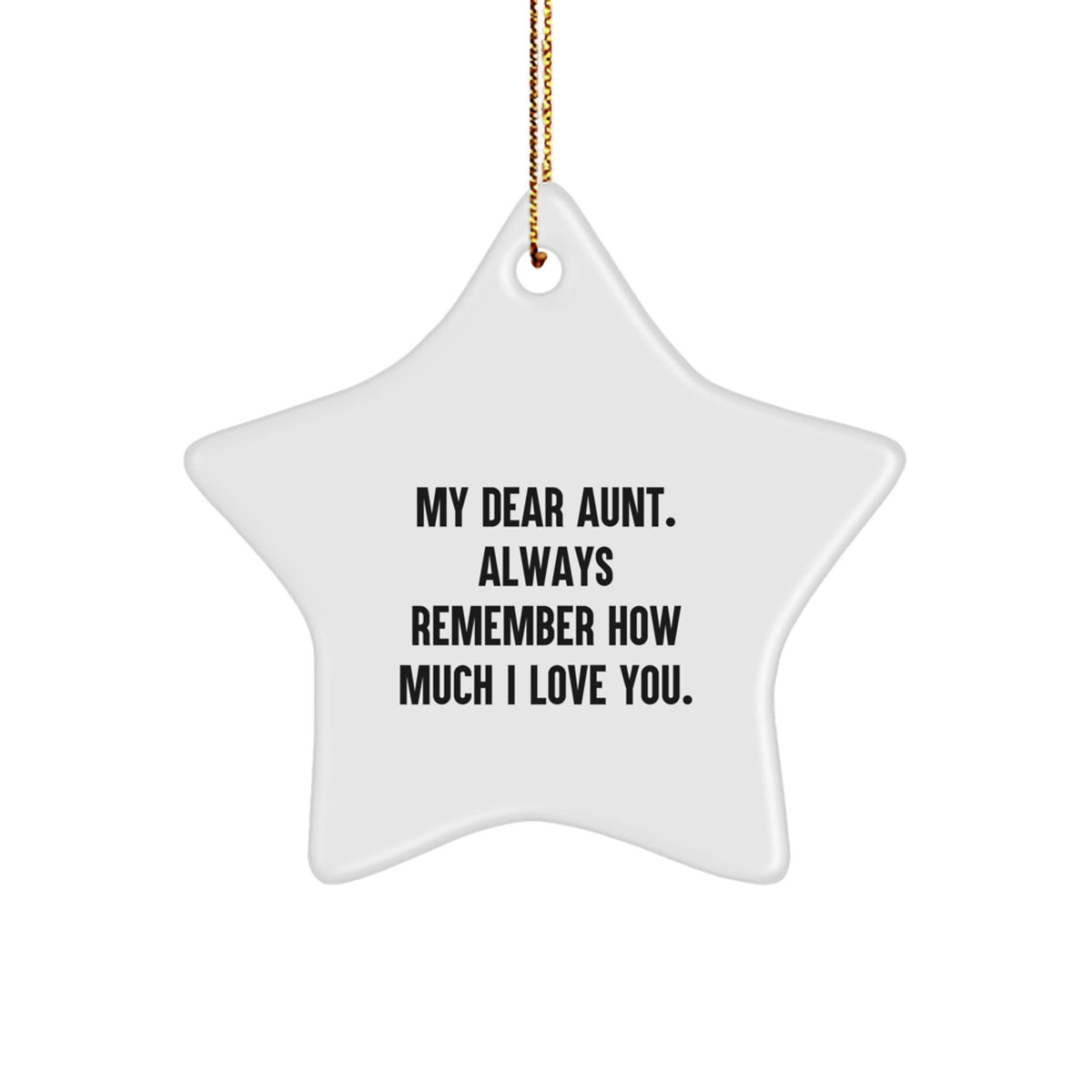 Aunt Gifts from Men - Inspirational Star Ornament for Women - My Dear Aunt, 'Always Remember How Much I Love You.' - Christmas Unique Gifts - Image 1