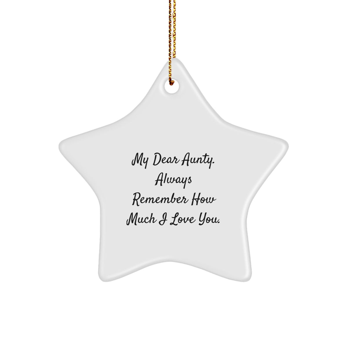 Aunty Gifts from Men, Funny Star Ornament for Aunty, 'My Dear Aunty. Always Remember How Much I Love You.' Quote, Christmas Unique Gifts - Image 1